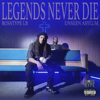 Legends Never Die by Bosstype LB