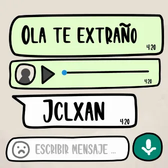 Ola te extraño by Jclxan