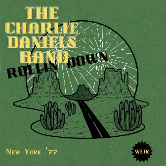 Rollin' Down (Live New York '77) by The Charlie Daniels Band