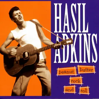 Peanut Butter Rock and Roll by Hasil Adkins