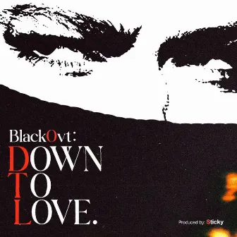 DTL (Down To Love) by BlackOvt