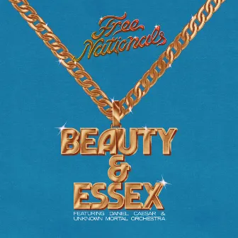 Beauty & Essex (feat. Daniel Caesar & Unknown Mortal Orchestra) by Free Nationals