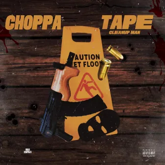 Choppa tape by Clean Up Man