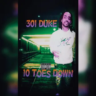 10 TOES DOWN by 301 DUKE