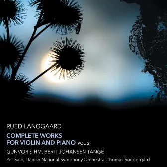 Langgaard: Complete Works for Violin & Piano, Vol. 2 by Gunvor Sihm