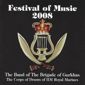 Festival of Music 2008 by The Band Of The Brigade Of Gurkhas