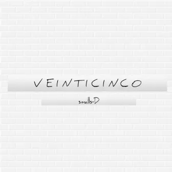 Veinticinco by Smalls-D