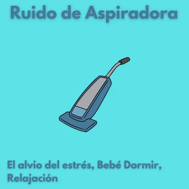 Ruido de Aspiradora para Dormir Bebé