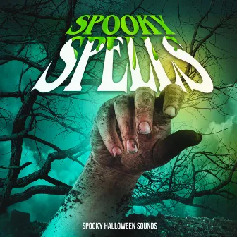 Spooky Spells by Spooky Halloween Sounds