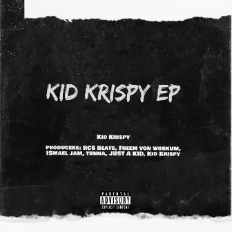 KID KRISPY EP by Kid Krispy