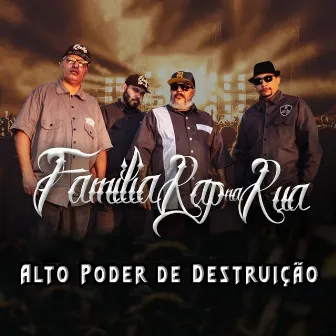 Alto Poder de Destruição by Família Rap na Rua