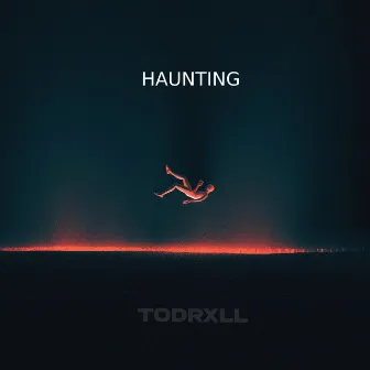 HAUNTING by TodrXll