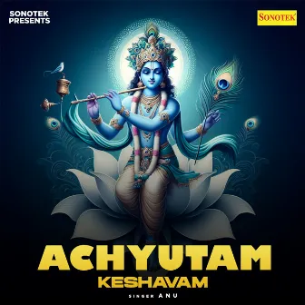 Achyutam Keshavam by Anu