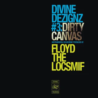 Divine Dezignz 3: Dirty Canvas by Floyd The Locsmif