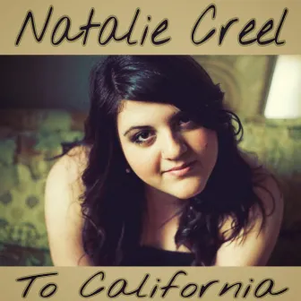 To California by Natalie Creel