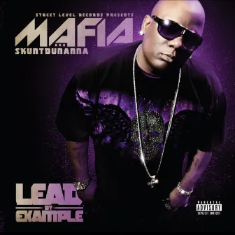 Lead By Example by Skuntdunanna aka Mafia