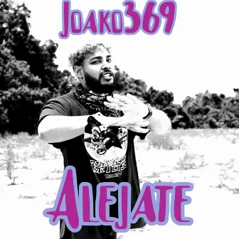 Alejate by Joako369