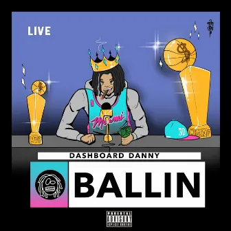 BALLIN by Dashboard Danny