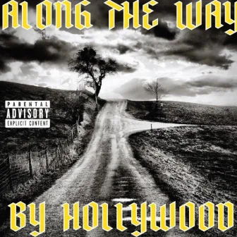 Along The Way by Hollywood