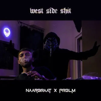 West Side Shit by PRBLM