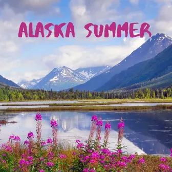 Alaska Summer by Koh Lantana