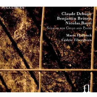 Debussy, Britten & Bacri: Sonatas for Cello and Piano by Marie Hallynck