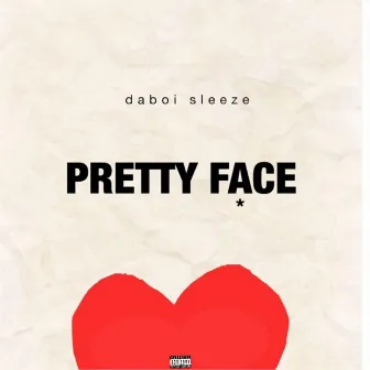 Pretty Face [Explicit] by Daboi Sleeze