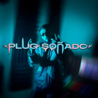 PLUG SOÑADO by Kapts