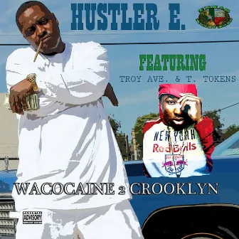 Wacocaine 2 Crooklyn by Hustler E.