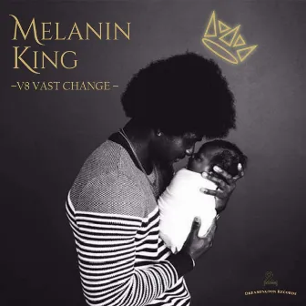 The Melanin King by V8 Vast Change