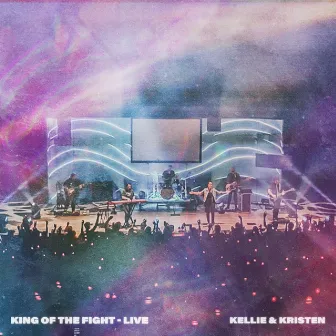 King of the Fight (Live) by Kellie & Kristen