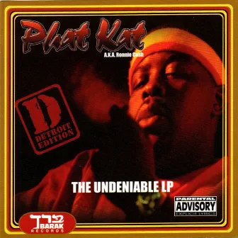 Undeniable (Detroit Edition) by Phat Kat