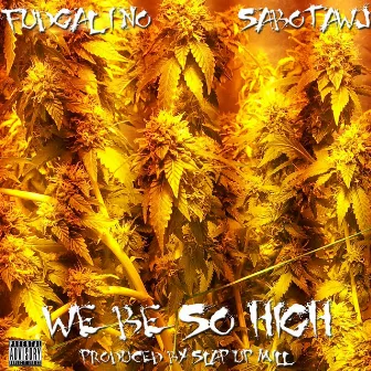 We Be so High by Sabotawj