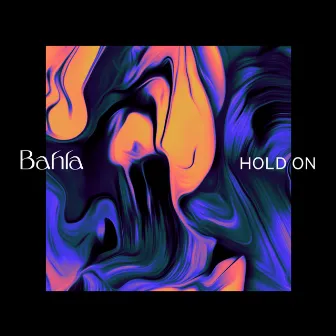 Hold On by Bahla