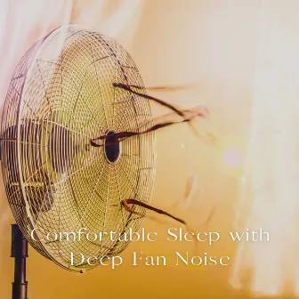 Comfortable Sleep with Deep Fan Noise by Night Sounds Association