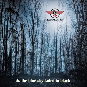 As the Blue Sky Faded to Black by District 13