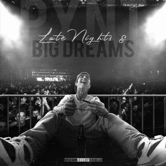 Late Nights and Big Dreams by Pynt