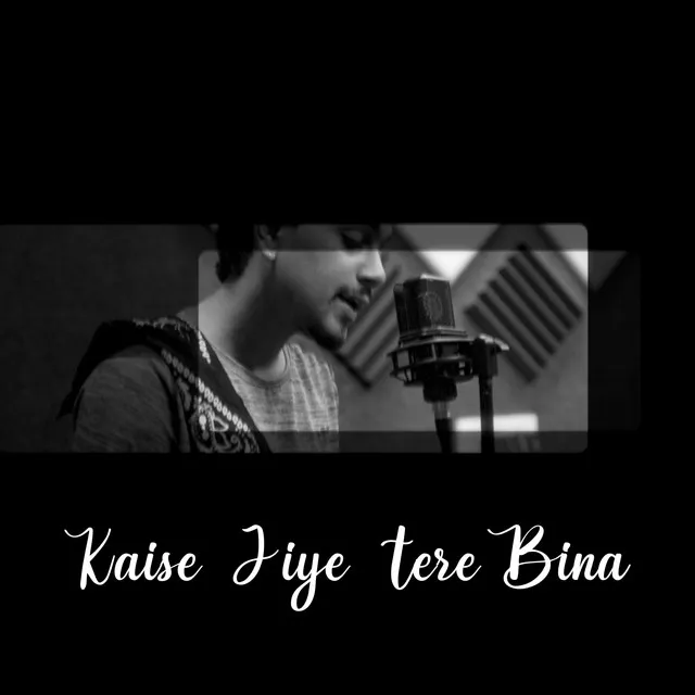 Kaise Jiye Tere Bina