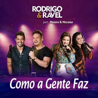 Como a Gente Faz (Ao Vivo) by Rodrigo & Ravel