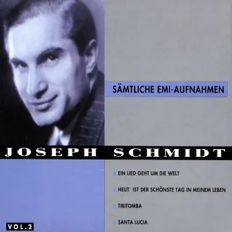 Joseph Schmidt - The Complete EMI Recordings Vol. 2 by Joseph Schmidt