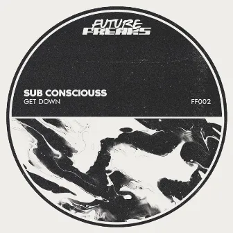 Get Down by Sub Consciouss