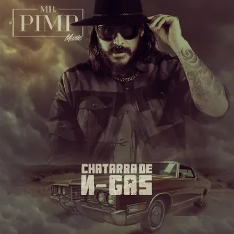 Chatarra de N-Gas by Mr. Pimp Music