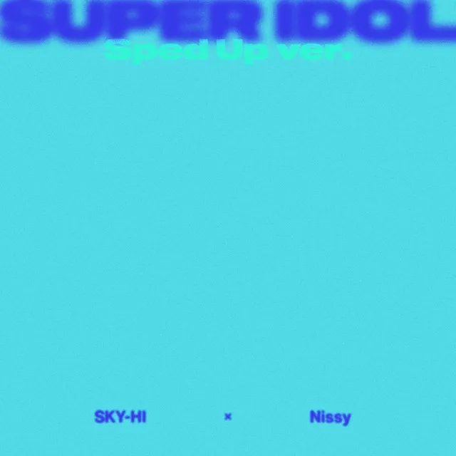 SUPER IDOL - Sped Up ver.-