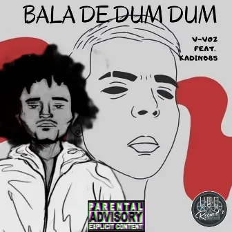 Bala de Dum Dum by V-Voz