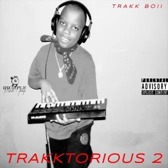 Trakktorious 2 by Trakk Boii