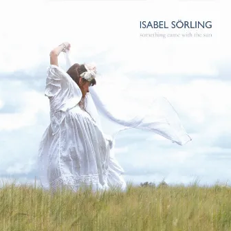 Something Came with the Sun by Isabel Sörling