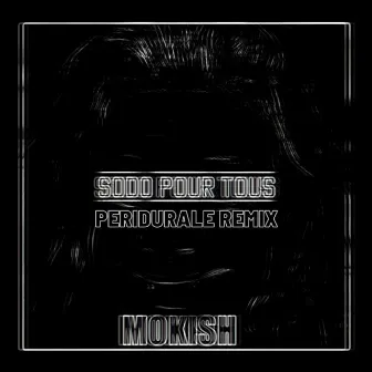 Sodo pour tous (Peridurale Remix) by Mokish