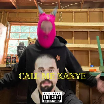 Call Me Kanye by Unknown Artist