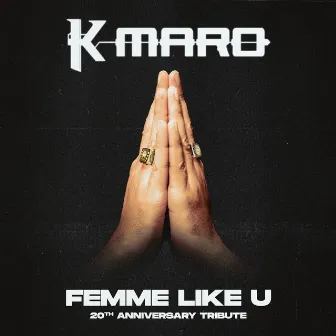 Femme Like U (Femme Like U 20th Anniversary Tribute) by K.Maro