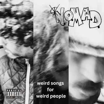 weird songs for weird people by N.O.M.A.D.